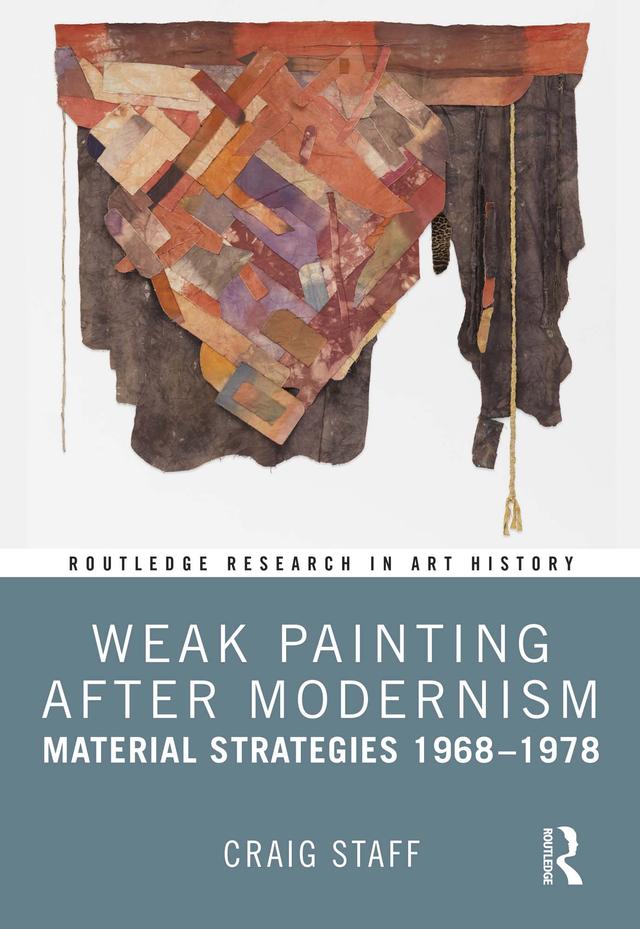 Weak Painting After Modernism by Craig Staff