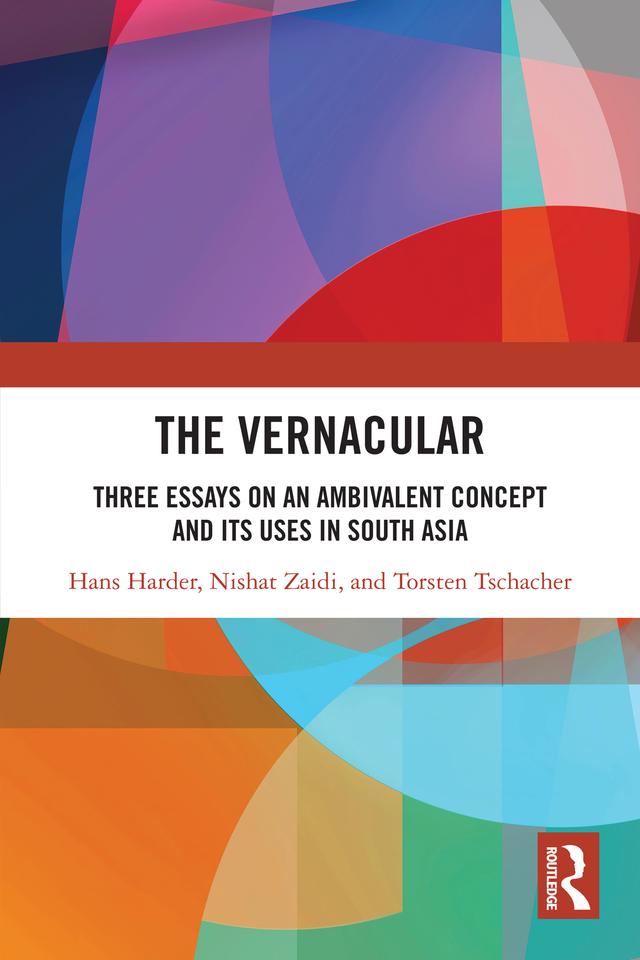 The Vernacular by Hans Harder, Nishat Zaidi, Torsten Tschacher