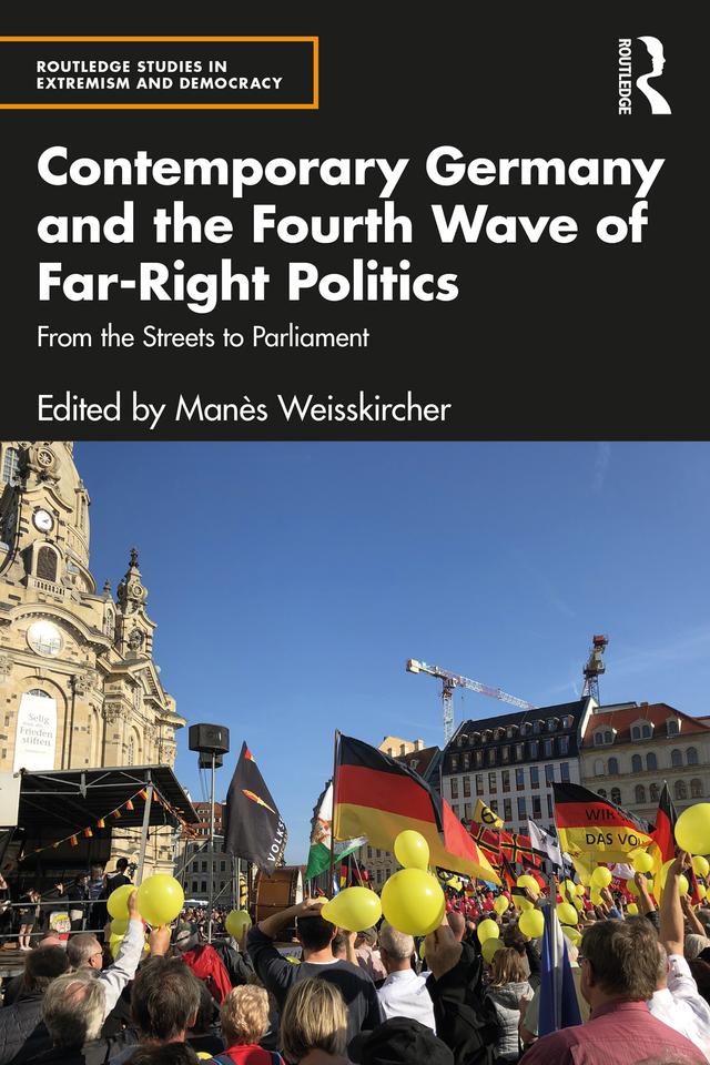 Contemporary Germany and the Fourth Wave of Far-Right Politics by Manès Weisskircher
