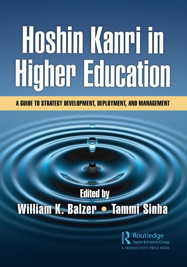 Hoshin Kanri in Higher Education by Tammi Sinha, William K. Balzer