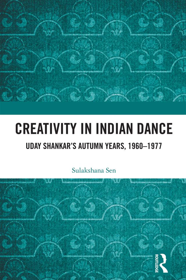 Creativity in Indian Dance by Sulakshana Sen