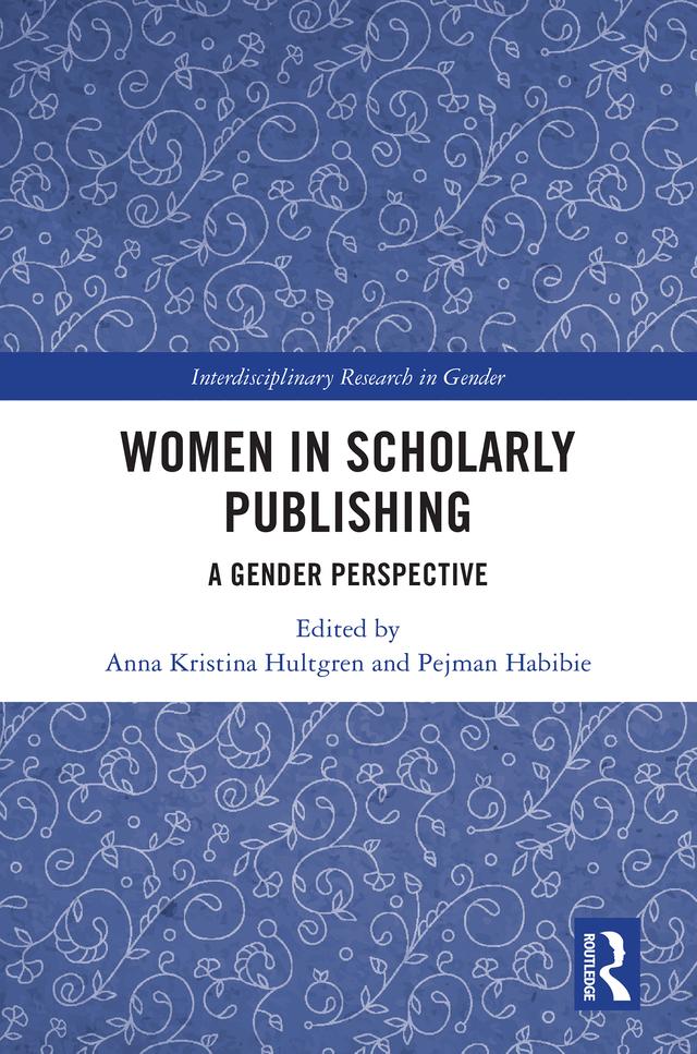 Women in Scholarly Publishing by Anna Kristina Hultgren, Pejman Habibie
