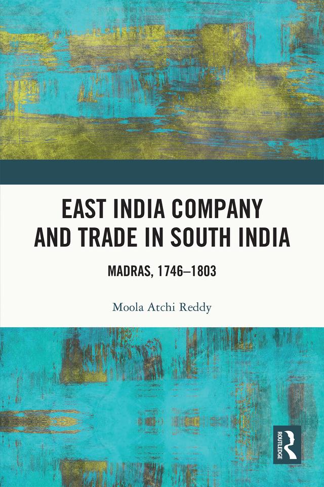 East India Company and Trade in South India by Moola Atchi Reddy
