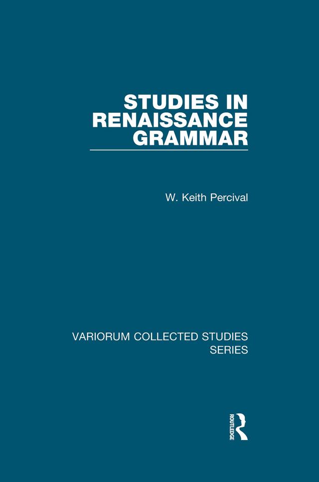 Studies in Renaissance Grammar by W. Keith Percival