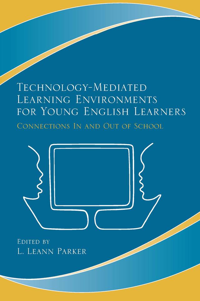 Technology-Mediated Learning Environments for Young English Learners by L. Leann Parker