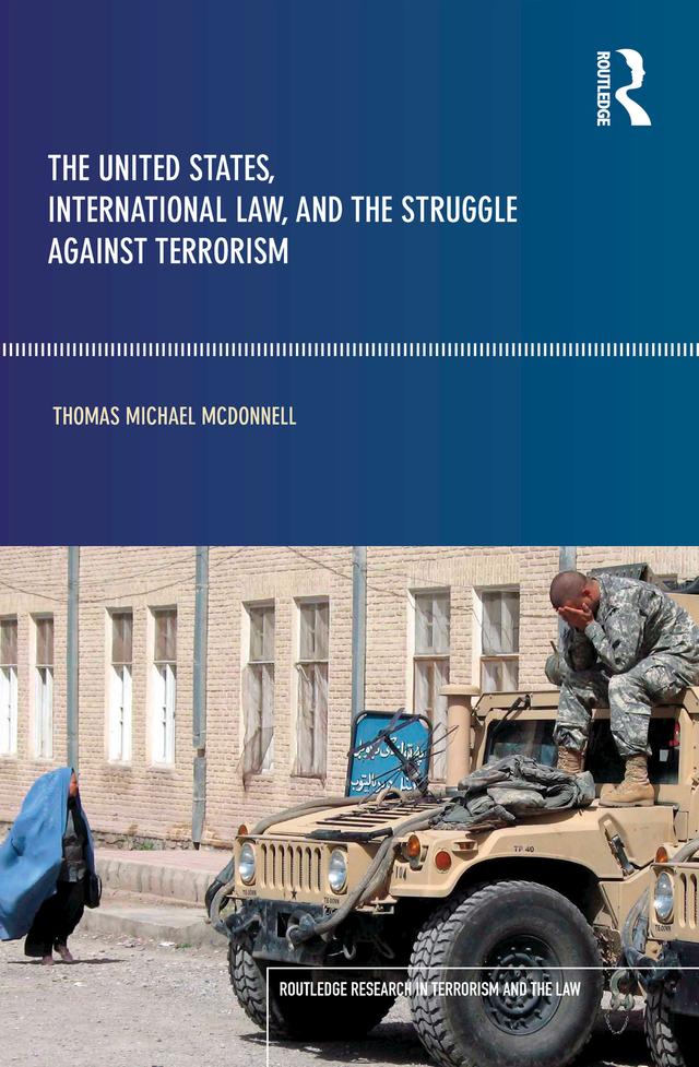 The United States, International Law and the Struggle against Terrorism by Thomas McDonnell