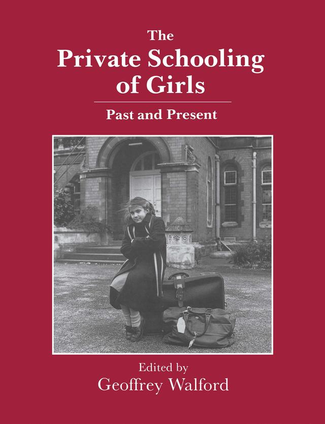The Private Schooling of Girls by Geoffrey Walford