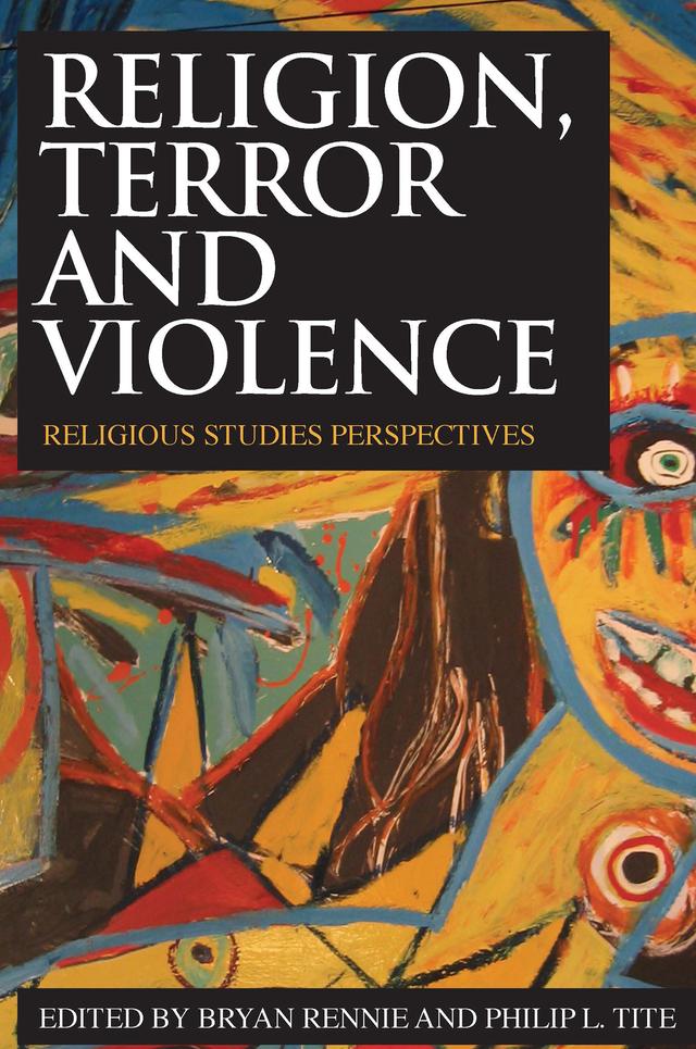 Religion, Terror and Violence by Bryan Rennie, Philip L. Tite