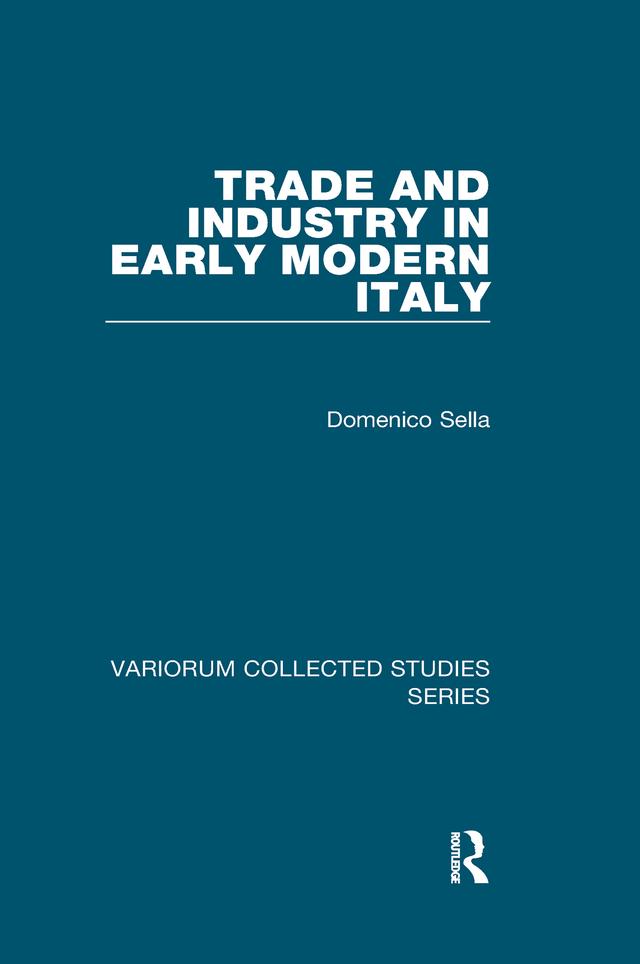 Trade and Industry in Early Modern Italy by Domenico Sella