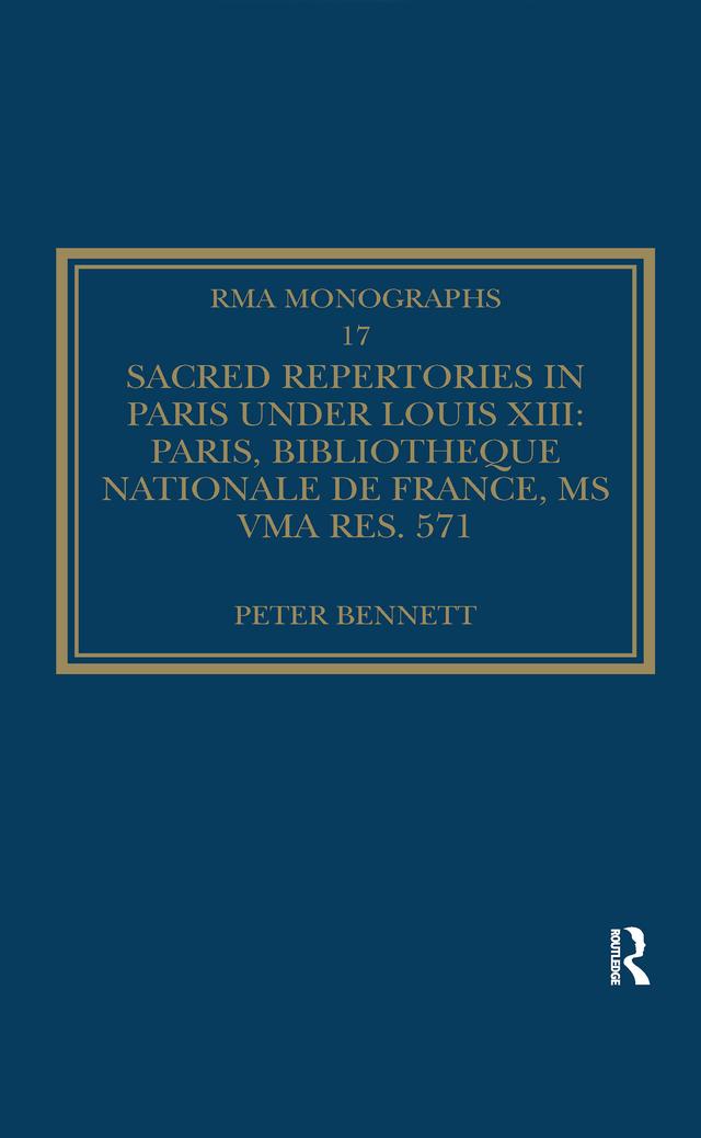 Sacred Repertories in Paris under Louis XIII by Peter Bennett