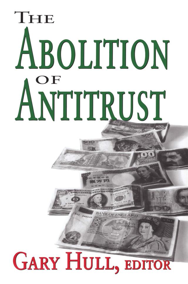 The Abolition of Antitrust by Gary Hull, Nathan Edmonson
