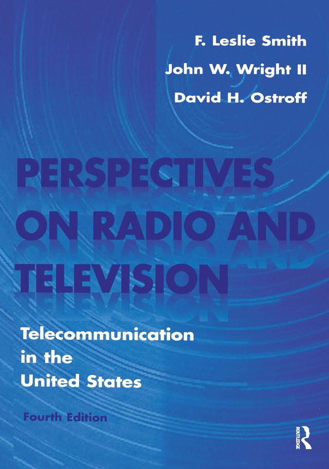 Perspectives on Radio and Television by David H. Ostroff, F. Leslie Smith, John W. Wright