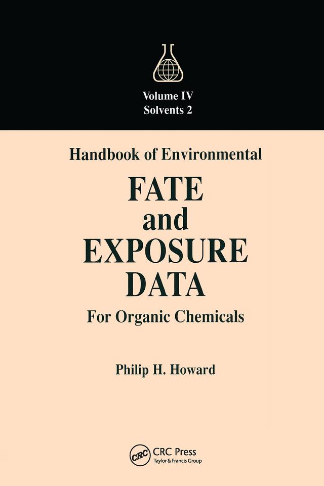 Handbook of Environmental Fate and Exposure Data for Organic Chemicals, Volume IV by Philip H. Howard