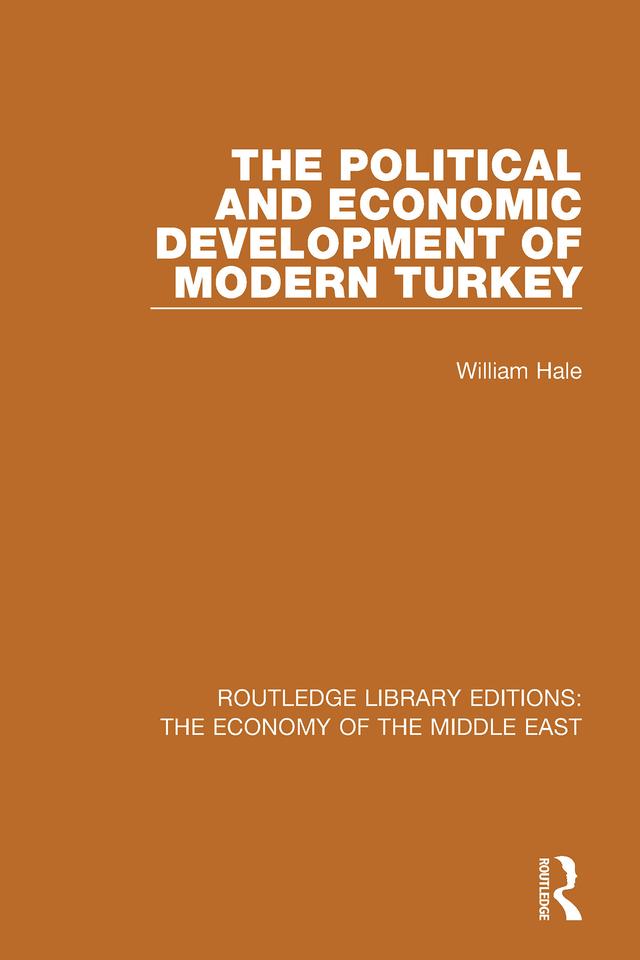 The Political and Economic Development of Modern Turkey by William Hale