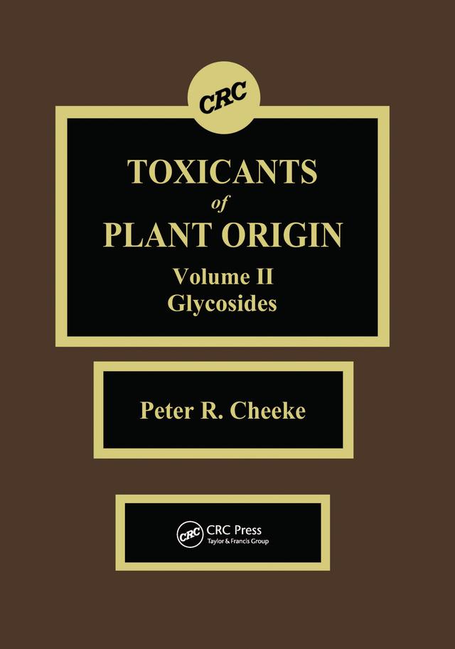 Toxicants of Plant Origin by Peter R. Cheeke