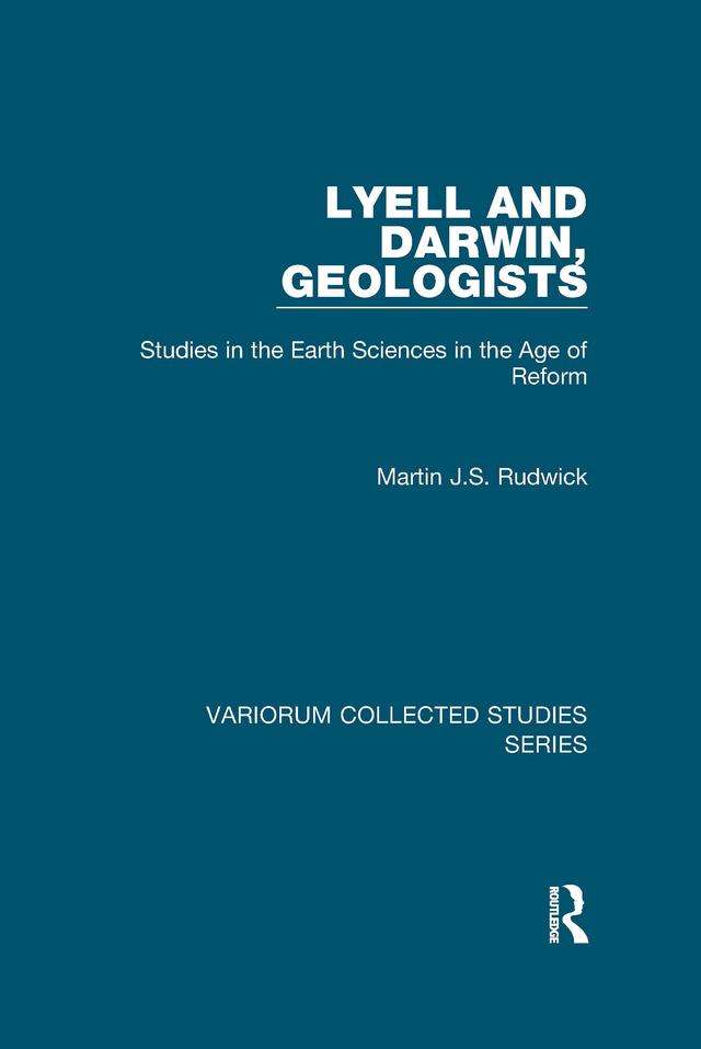 Lyell and Darwin, Geologists by Martin J.S. Rudwick
