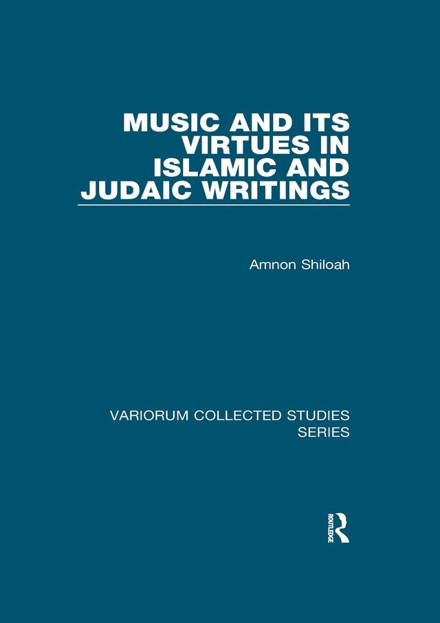 Music and its Virtues in Islamic and Judaic Writings by Amnon Shiloah