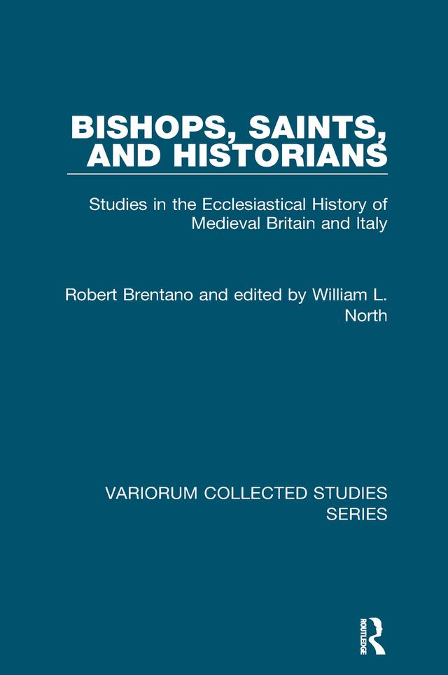 Bishops, Saints, and Historians by edited by William L. North, Robert Brentano