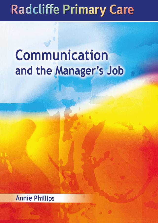 Communication and the Manager's Job by Annie Phillips