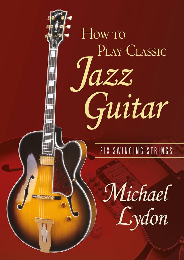 How To Play Classic Jazz Guitar by Michael Lydon