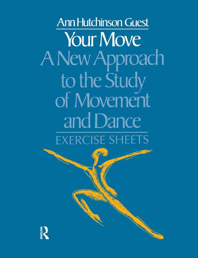 Your Move: A New Approach to the Study of Movement and Dance by Ann Hutchinson Guest