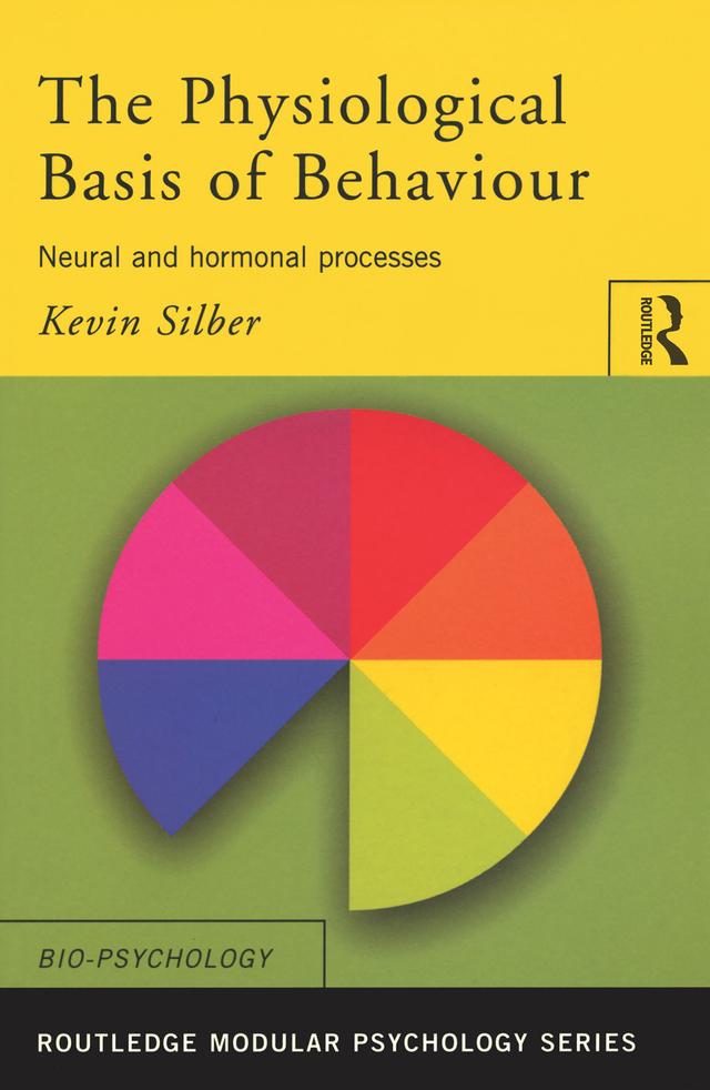 The Physiological Basis of Behaviour by Kevin Silber