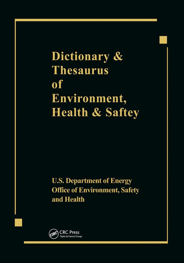 Dictionary & Thesaurus of Environment, Health & Safety by Us Dept Energy