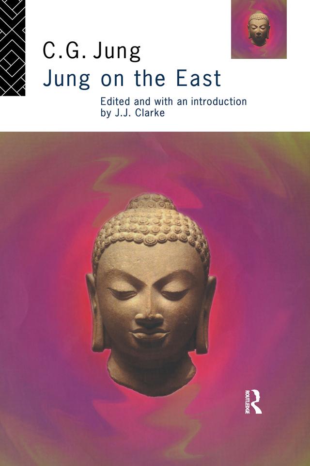 Jung on the East by C.G. Jung, John J. Clarke