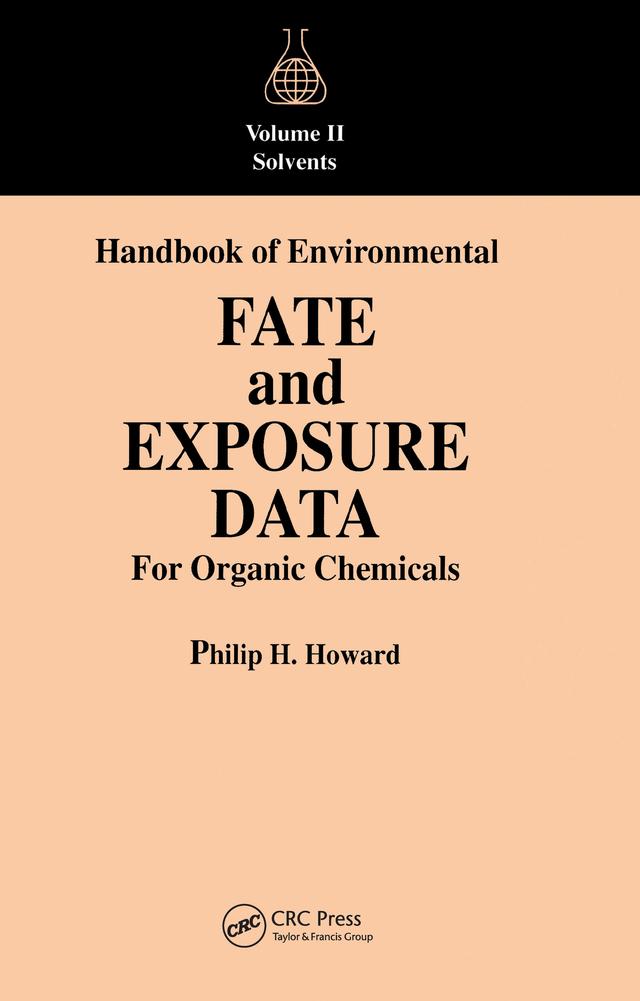 Handbook of Environmental Fate and Exposure Data For Organic Chemicals, Volume II by Philip H. Howard
