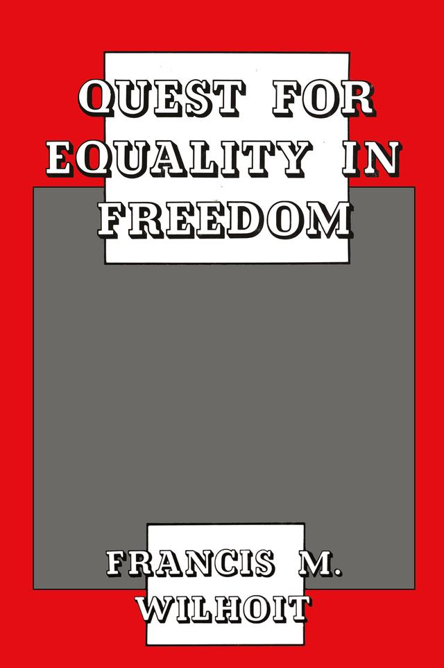 Quest for Equality in Freedom by Francis M. Wilhoit
