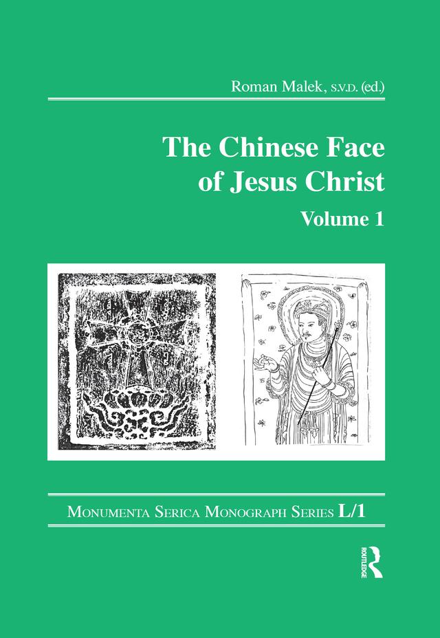 The Chinese Face of Jesus Christ: Volume 1 by Roman Malek