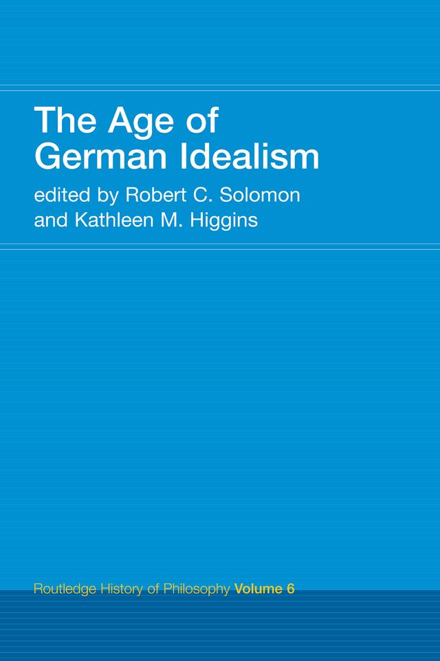 The Age of German Idealism by Kathleen Higgins, Robert C. Solomon