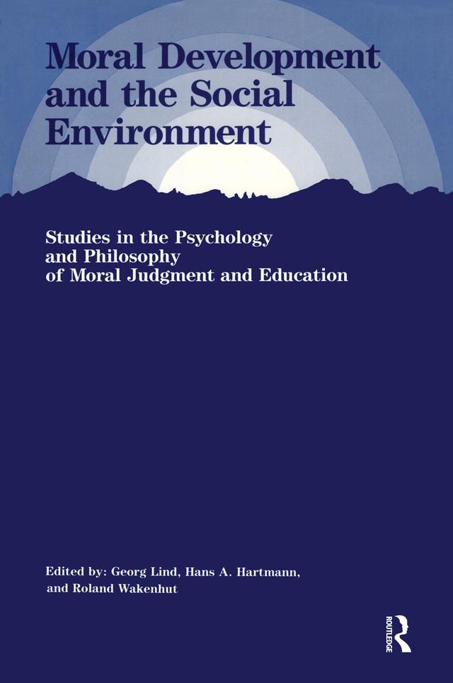 Moral Development and the Social Environment by Georg Lind