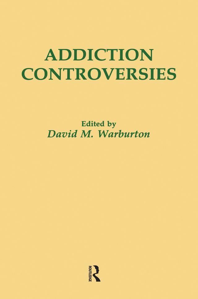 Addiction Controversies by David M. Warburton