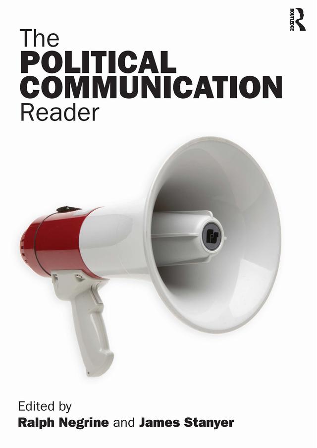 The Political Communication Reader by James Stanyer, Ralph Negrine