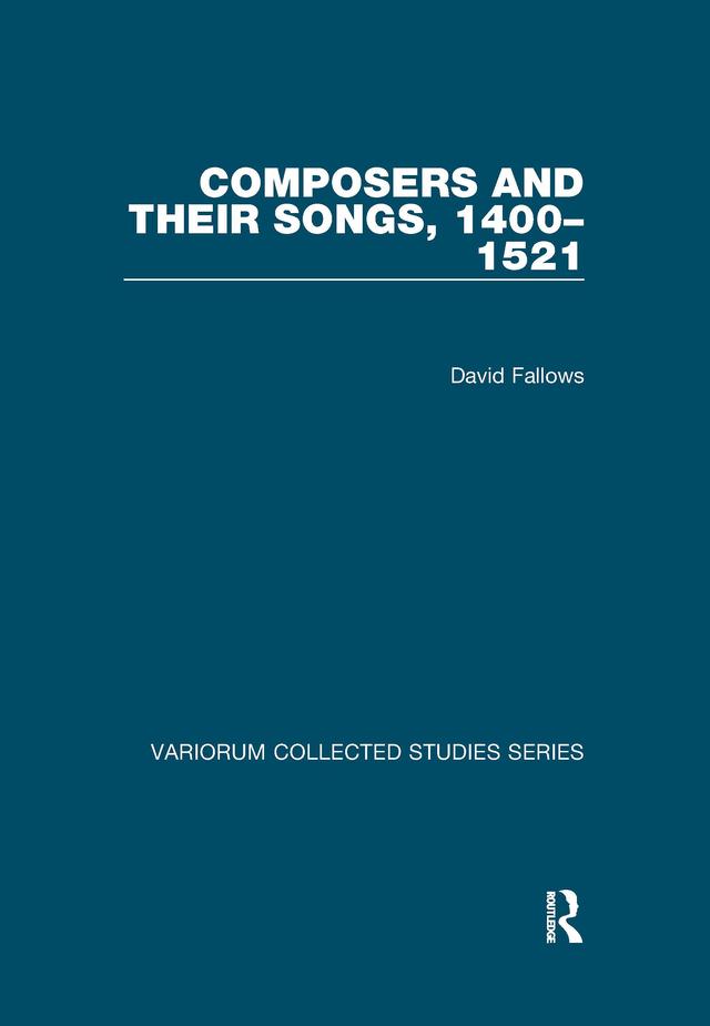 Composers and their Songs, 1400–1521 by David Fallows