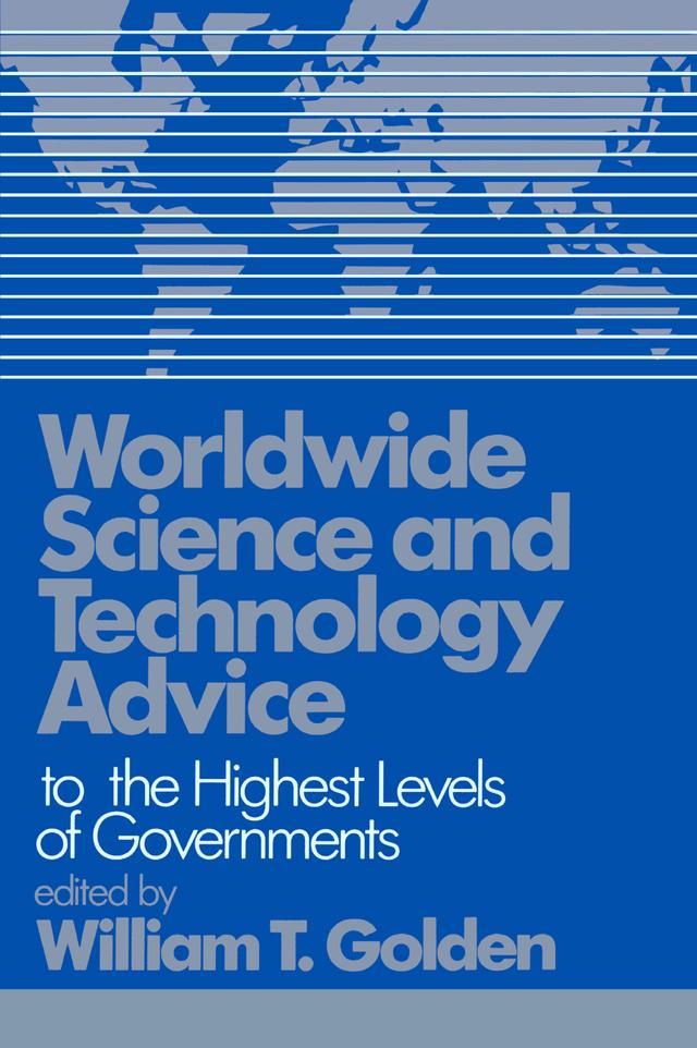 Worldwide Science and Technology Advice by William T. Golden