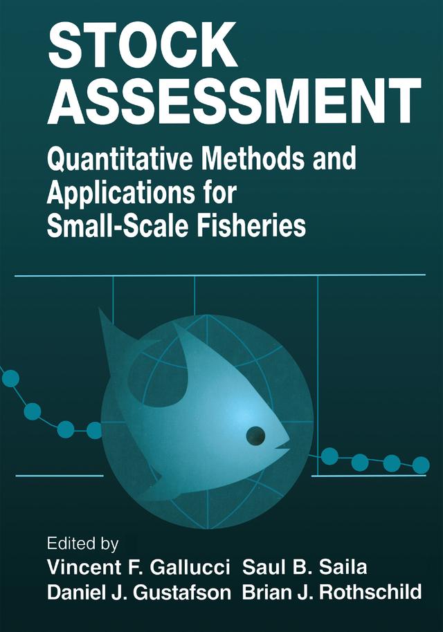 Stock Assessment by Brian J. Rothschild, Daniel J. Gustafson, Saul B. Saila, Vincent F. Gallucci