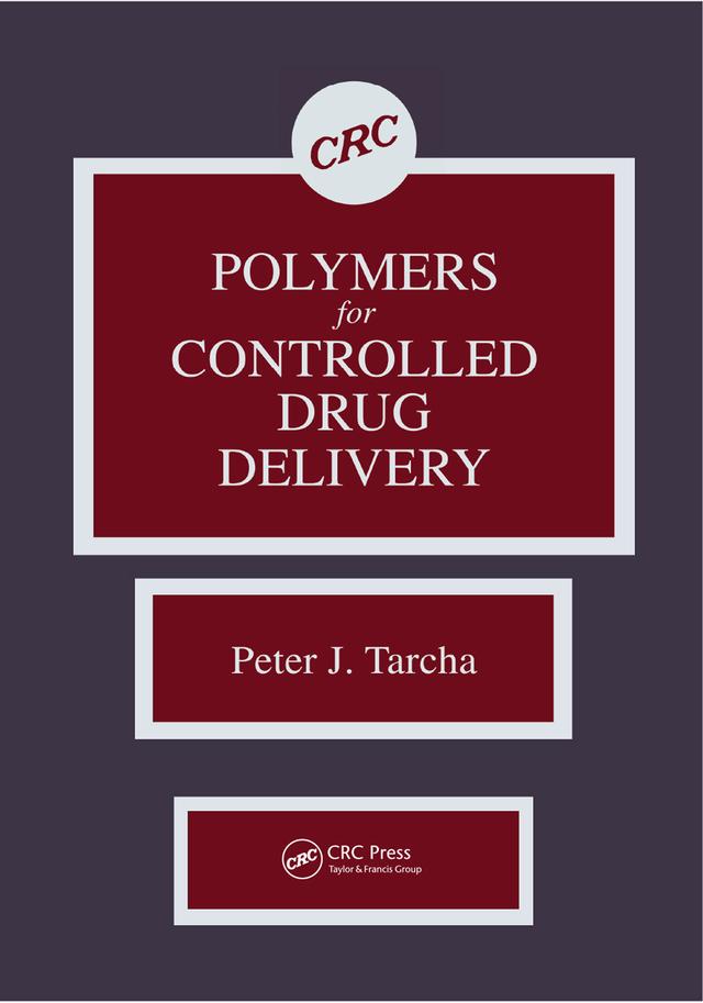 Polymers for Controlled Drug Delivery by Peter J. Tarcha