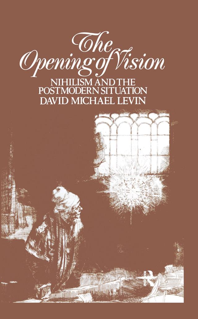 The Opening of Vision by David Michael Levin