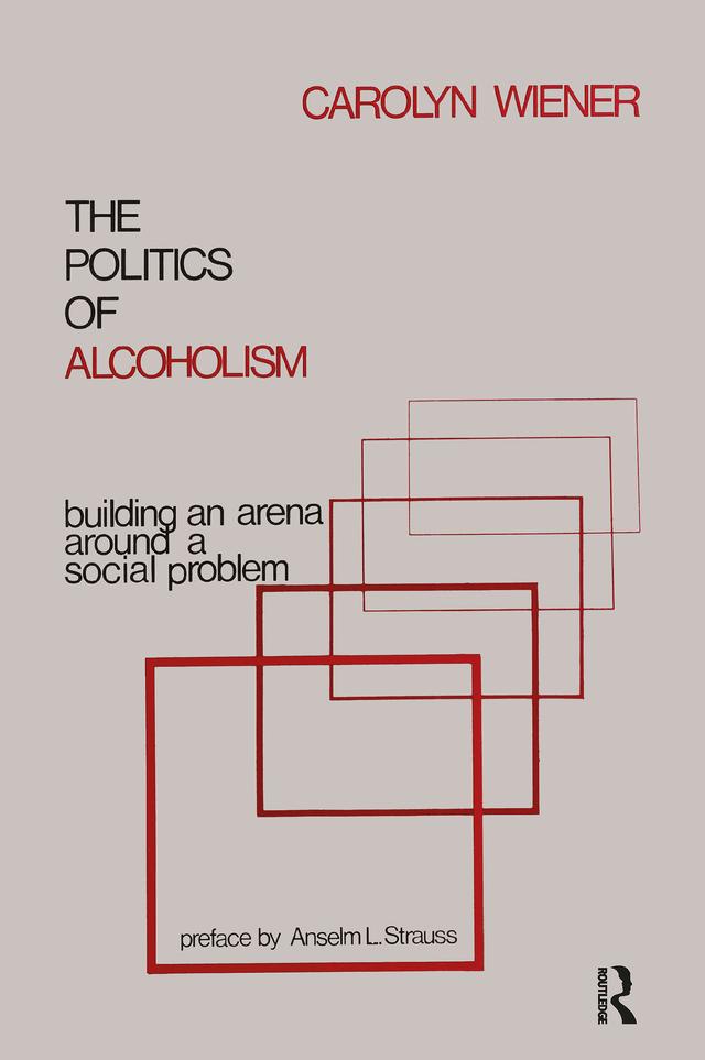 The Politics of Alcoholism by Carolyn Wiener