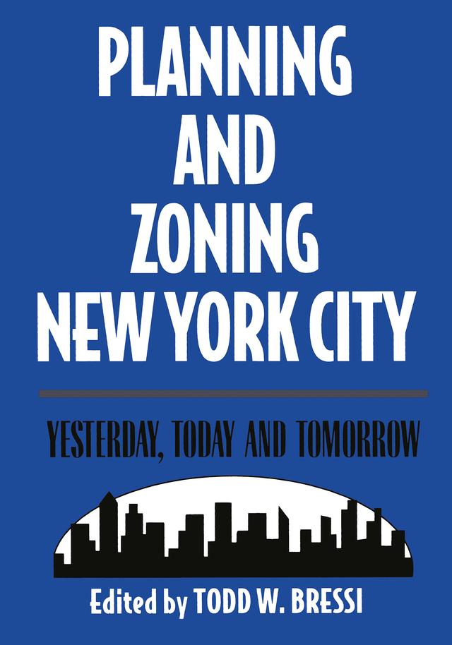 Planning and Zoning New York City by Todd Bressi