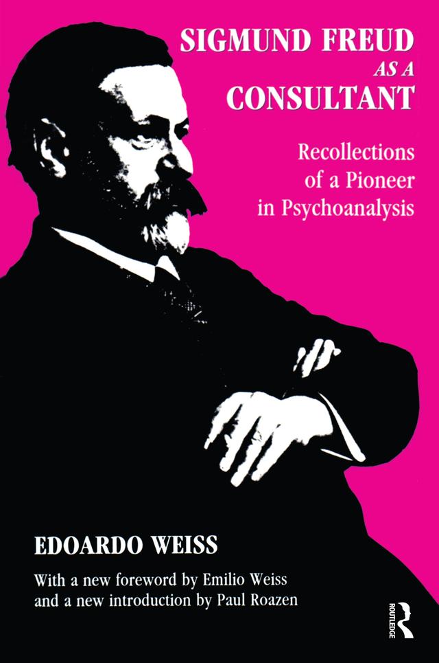 Sigmund Freud as a Consultant by Edoardo Weiss