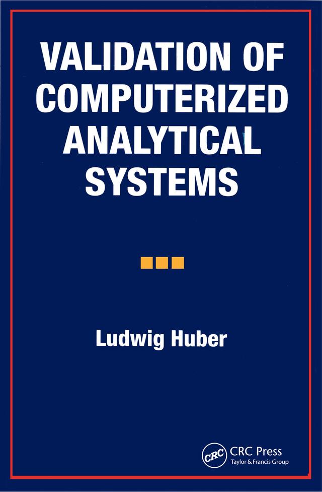 Validation of Computerized Analytical Systems by Ludwig Huber