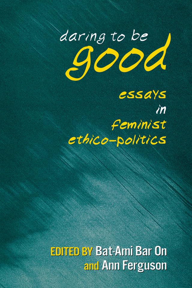 Daring to Be Good by Ann Ferguson, Bat-Ami Bar On