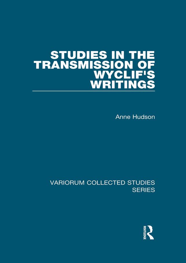 Studies in the Transmission of Wyclif's Writings by Anne Hudson