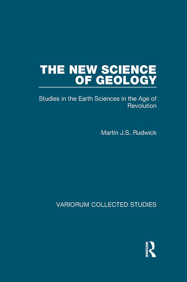 The New Science of Geology by Martin J.S. Rudwick