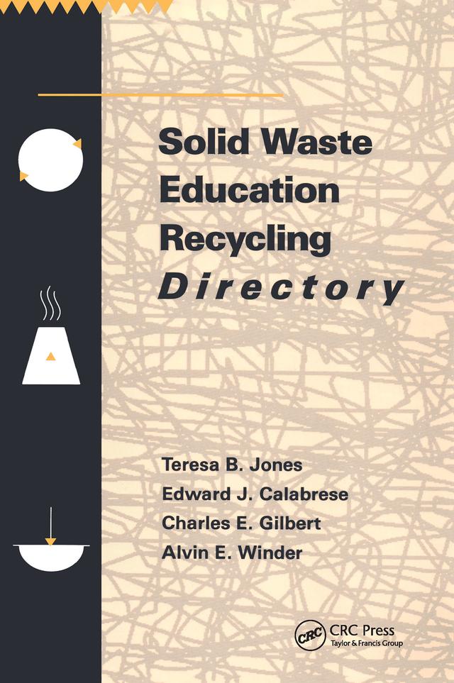 Solid Waste Education Recycling Directory by Edward J. Calabrese, Teresa Jones