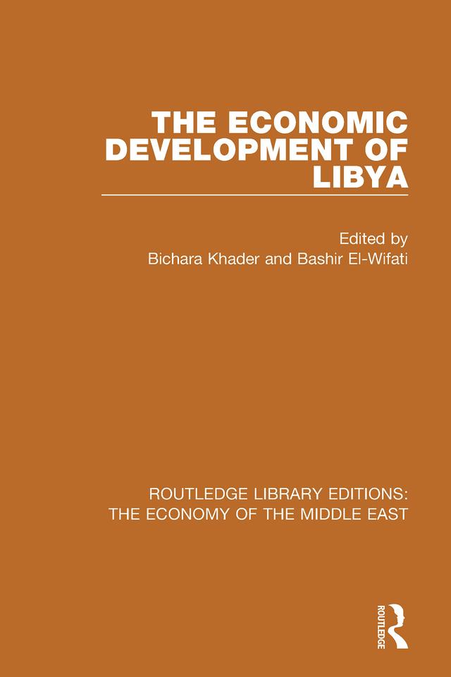 The Economic Development of Libya by Bashir El-Wifati, Bichara Khader