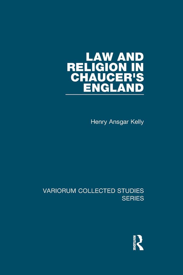 Law and Religion in Chaucer's England by Henry Ansgar Kelly